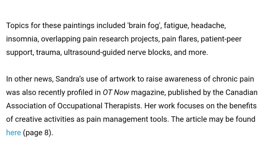 A screenshot from the October 2023 Newsletter of the Canadian Pain Society, noting that Sandra Woods' #ArtDespitePain chronic pain awareness initiative was featured in the Summer 2023 issue of OT Now Magazine from the Canadian Association of Occupational Therapists